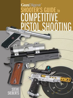 cover image of Gun Digest Shooter's Guide to Competitive Pistol Shooting